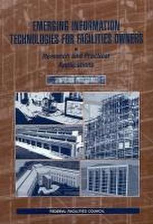 Emerging Information Technologies for Facilities Owners de National Research Council