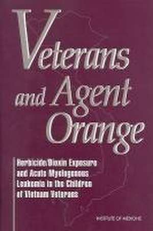 Veterans and Agent Orange de Institute Of Medicine