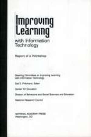 Improving Learning with Information Technology de National Research Council