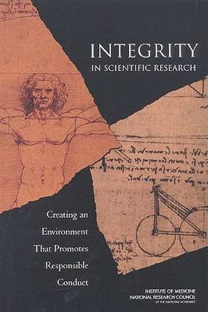 Integrity in Scientific Research: Creating an Environment That Promotes Responsible Conduct de Committee on Assessing Integrity in Rese