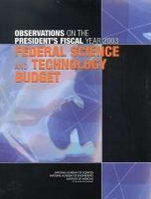 Observations on the President's Fiscal Year 2003 Federal Science and Technology Budget de Institute Of Medicine