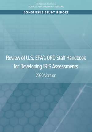 Review of U.S. Epa's Ord Staff Handbook for Developing Iris Assessments de National Academies of Sciences Engineering and Medicine