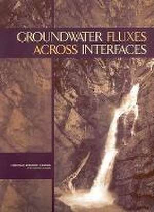 Groundwater Fluxes Across Interfaces de National Research Council