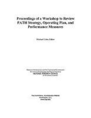 Proceedings of a Workshop to Review Path Strategy, Operating Plan, and Performance Measures de National Research Council