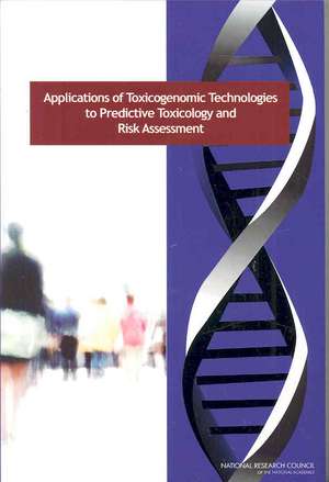 Applications of Toxicogenomic Technologies to Predictive Toxicology and Risk Assessment de Committee on Applications of Toxicogenom