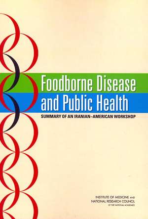 Foodborne Disease and Public Health: Summary of an Iranian-American Workshop de Carol West Suitor