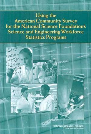 Using the American Community Survey for the National Science Foundation's Science and Engineering Workforce Statistics Programs de Panel to Assess the Benefits of the Amer