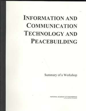 Information and Communication Technology and Peacebuilding de National Academy Of Engineering