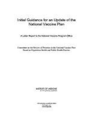 Initial Guidance for an Update of the National Vaccine Plan de Institute Of Medicine