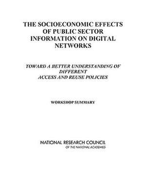 The Socioeconomic Effects of Public Sector Information on Digital Networks: Work de U S National Committee for Codata