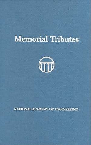 Memorial Tributes, Volume 14: National Academy of Engineering of the United States of America de National Academy Press