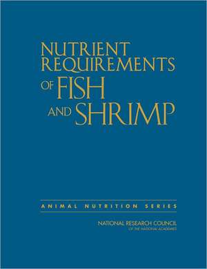 Nutrient Requirements of Fish and Shrimp de Board on Agriculture and Natural Resources