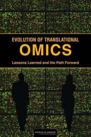 Evolution of Translational Omics de Institute Of Medicine