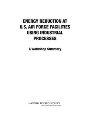 Energy Reduction at U.S. Air Force Facilities Using Industrial Processes de Gregory Eyring