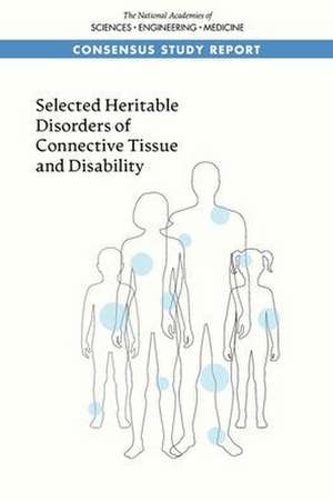 Selected Heritable Disorders of Connective Tissue and Disability de National Academies of Sciences Engineering and Medicine