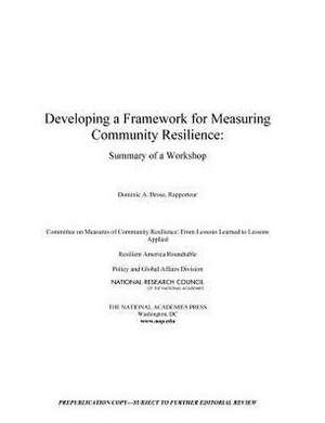 Developing a Framework for Measuring Community Resilience: Summary of a Workshop de Committee on Measures of Community Resil