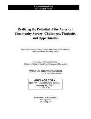 Realizing the Potential of the American Community Survey: Challenges, Tradeoffs, and Opportunities de Panel on Addressing Priority Technical I