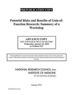 Potential Risks and Benefits of Gain-Of-Function Research: Summary of a Workshop de Board on Life Sciences