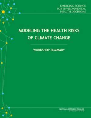 Modeling the Health Risks of Climate Change de National Research Council