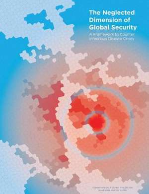 The Neglected Dimension of Global Security de National Academy of Medicine Secretariat