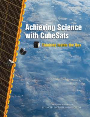 Achieving Science with Cubesats de National Academies of Sciences Engineering and Medicine