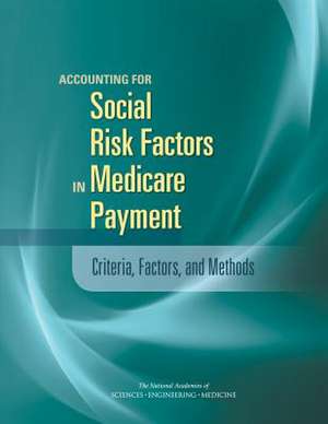 Accounting for Social Risk Factors in Medicare Payment de National Academies of Sciences Engineering and Medicine