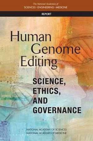 Human Genome Editing de National Academies of Sciences Engineeri