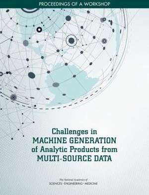 Challenges in Machine Generation of Analytic Products from Multi-Source Data de Linda Casola