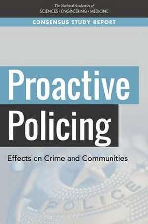 Proactive Policing de National Academies of Sciences Engineering and Medicine