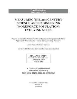 Measuring the 21st Century Science and Engineering Workforce Population de National Academies of Sciences Engineeri