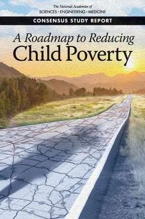 A Roadmap to Reducing Child Poverty de National Academies of Sciences Engineering and Medicine