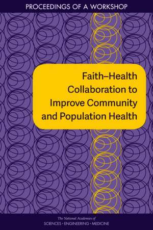 Faith-Health Collaboration to Improve Community and Population Health de Theresa M Wizemann