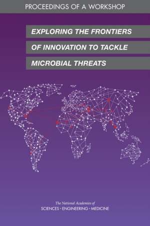 Exploring the Frontiers of Innovation to Tackle Microbial Threats de Anna Nicholson