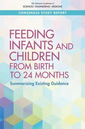 Feeding Infants and Children from Birth to 24 Months de National Academies of Sciences Engineering and Medicine