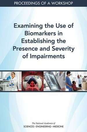 Examining the Use of Biomarkers in Establishing the Presence and Severity of Impairments de Cyndi Trang