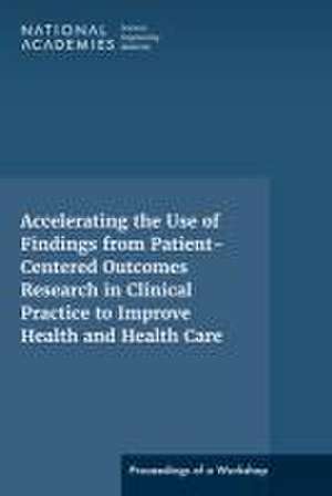 Accelerating the Use of Findings from Patient-Centered Outcomes Research in Clinical Practice to Improve Health and Health Care de Joe Alper