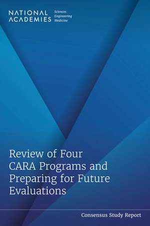 Review of Four Cara Programs and Preparing for Future Evaluations de National Academies of Sciences Engineering and Medicine