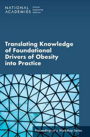 Translating Knowledge of Foundational Drivers of Obesity Into Practice de Emily A Callahan