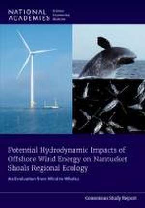 Potential Hydrodynamic Impacts of Offshore Wind Energy on Nantucket Shoals Regional Ecology de National Academies of Sciences Engineering and Medicine