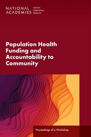 Population Health Funding and Accountability to Community de Monica I Guerra