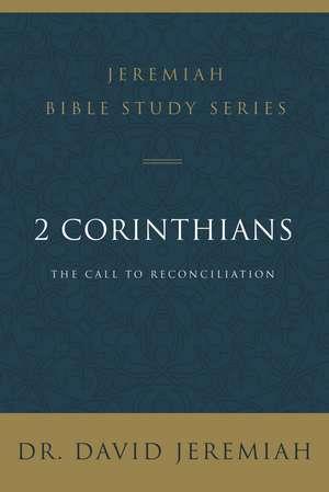 2 Corinthians: The Call to Reconciliation de Dr. David Jeremiah