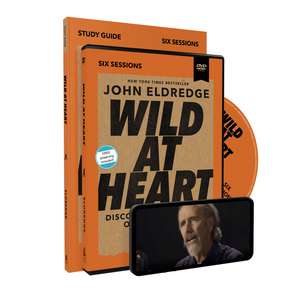 Wild at Heart Study Guide with DVD, Updated Edition: Discovering the Secret of a Man’s Soul de John Eldredge