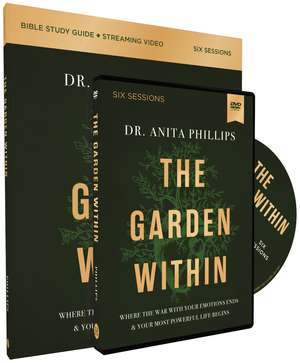 The Garden Within Study Guide with DVD: Where the War with Your Emotions Ends and Your Most Powerful Life Begins de Dr. Anita Phillips