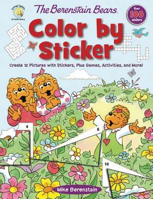 The Berenstain Bears Color by Sticker: Create 12 Pictures with Stickers, Plus Games, Activities, and More! de Mike Berenstain