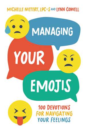 Managing Your Emojis: 100 Devotions for Navigating Your Feelings de Michelle Nietert