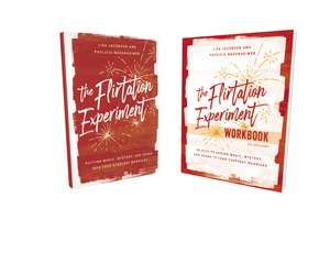 The Flirtation Experiment Book with Workbook: 30 Acts to Adding Magic, Mystery, and Spark to Your Everyday Marriage de Lisa Jacobson