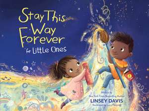 Stay This Way Forever for Little Ones de Linsey Davis