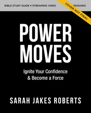 Power Moves Study Guide with DVD: Ignite Your Confidence and Become a Force de Sarah Jakes Roberts