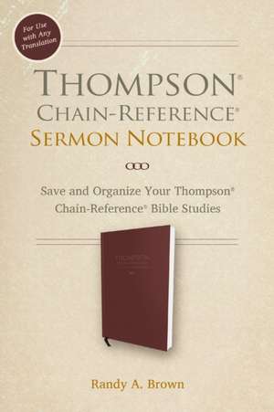 Thompson Chain-Reference Sermon Notebook de Randy A Brown