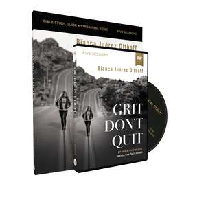 Grit Don't Quit Study Guide with DVD: Get Back Up and Keep Going - Learning from Paul’s Example de Bianca Juarez Olthoff